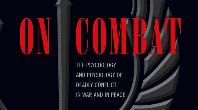 Recensione di “ON COMBAT” di Dave Grossman – con Loren W. Christensen